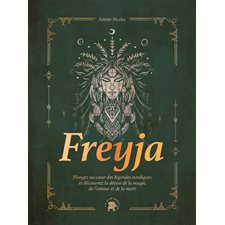 Freyja : longez au coeur des légendes nordiques et découvrez la déesse de la magie, de l'amour et de la mort