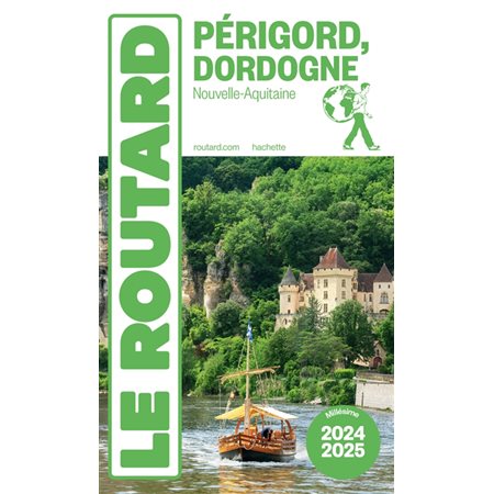 Périgord, Dordogne : Nouvelle-Aquitaine : 2024-2025 (Routard) : Le guide du routard