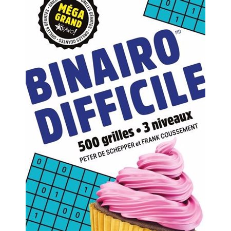 Binairo difficile : 500 grilles · 3 niveaux : Méga grand