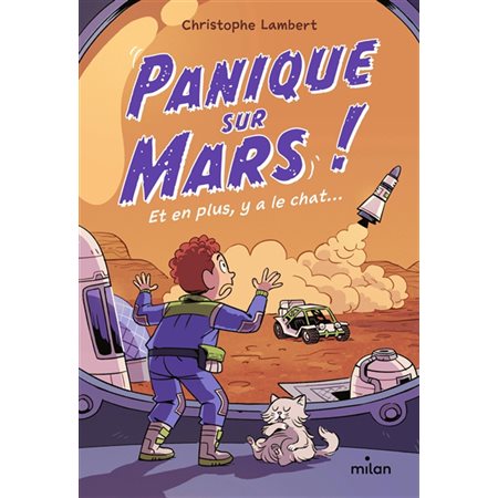 Panique sur Mars ! : Et en plus, y a le chat ... : (Presque) seul sur Mars : 9-11