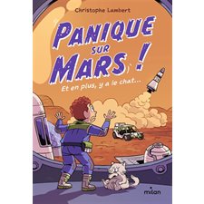 Panique sur Mars ! : Et en plus, y a le chat ... : (Presque) seul sur Mars : 9-11