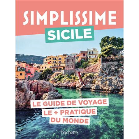 Sicile : Le guide de voyage le + pratique du monde : Simplissime. Voyage : Édition 2024