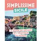 Sicile : Le guide de voyage le + pratique du monde : Simplissime. Voyage : Édition 2024