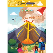 Les volcans : Lumière sur ... : Découvre les secrets cachés grâce à cette lampe magique !