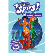 Totally Spies ! : La mission dont tu es l'espion.ne T.01 : 6-8