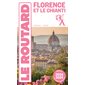 Florence et le Chianti : 2024-2025 (Routard) : Le guide du routard