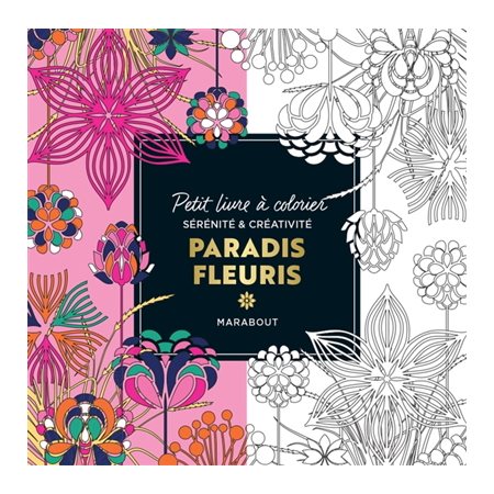 Paradis fleuri : Le petit livre de coloriages