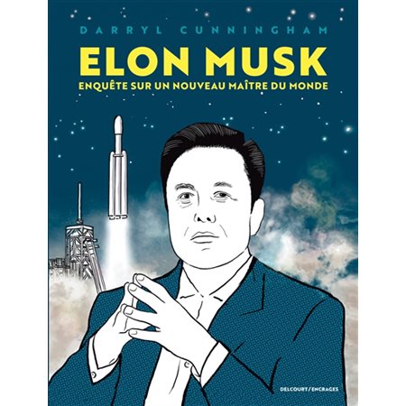 Elon Musk : Enquête sur un nouveau maître du monde : Encrages : Bande dessinée