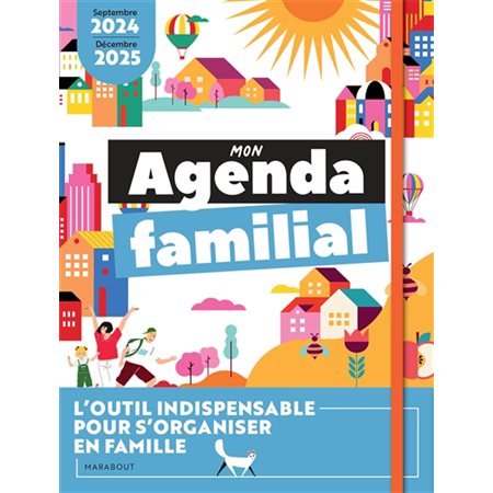 Mon agenda familial : L'outil indispensable pour s'organiser en famille : Septembre 2024-décembre 2025