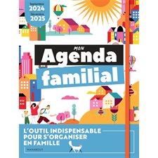 Mon agenda familial : L'outil indispensable pour s'organiser en famille : Septembre 2024-décembre 2025