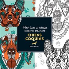 Chiens coquins : Le petit livre de coloriages