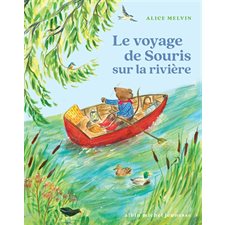 Le voyage de Souris sur la rivière : Couverture rigide