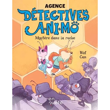 Mystère dans la ruche : Niveau de lecture 1 : Agence Détectives A.NI.MÔ : 6-8