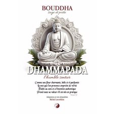 Bouddha sage et poète : Dhammapada : L'humble sentier