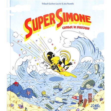 Super Simone combat le plastique : Super Simone : Couverture rigide