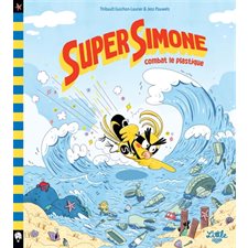 Super Simone combat le plastique : Super Simone : Couverture rigide
