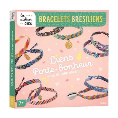 Bracelets brésiliens : Liens porte-bonheur : Avec des talismans magiques ! : 7+ : Les ateliers créa'