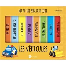 Les véhicules : Ma petite bibliothèque : Les motos; les ambulances; le chantier; la course; les camions; les tracteurs; la police & les pompiers : Livre cartonné