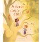 Arbre, mon ami : Couverture rigide