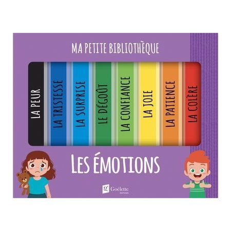 Les émotions : Ma petite bibliothèque : La colère; la patience; la joie; la confiance; le dégoût; la surprise; la tristesse; la peur : Livre cartonné