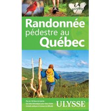 Randonnée pédestre au Québec (Ulysse) : Espaces verts Ulysse : 10 édition