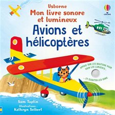 Avions et hélicoptères : Mon livre sonore et lumineux : Livre cartonné