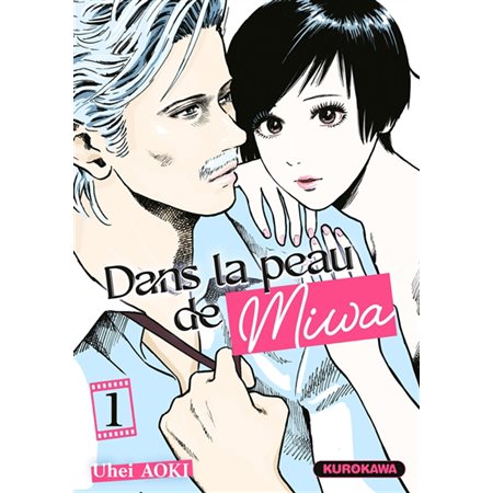 Dans la peau de Miwa T.01 : Manga : ADT : SEINEN