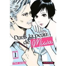 Dans la peau de Miwa T.01 : Manga : ADT : SEINEN