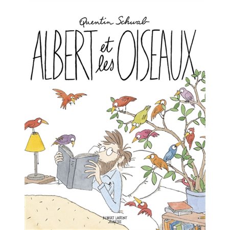 Albert et les oiseaux : Robert Laffont jeunesse : Couverture rigide