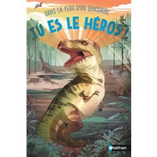 Tu es le héros ! T.02 : Dans la peau d'un dinosaure : 6-8