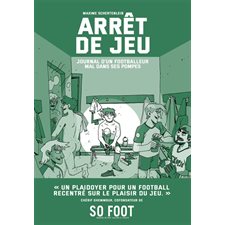 Arrêt de jeu : Journal d'un footballeur mal dans ses pompes : Témoignages, documentaires : Bande dessinée