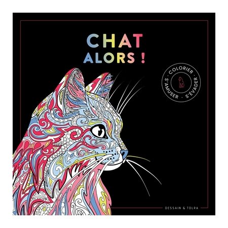 Chats alors ! : Colorier, s'amuser, s'évader : Black coloriage