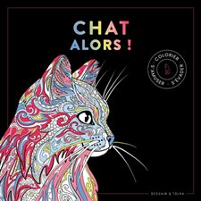 Chats alors ! : Colorier, s'amuser, s'évader : Black coloriage