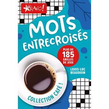 Mots entrecroisés : Plus de 185 grilles de jeux : Collection Café !