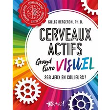 Cerveaux actifs : Le grand livre visuel : 268 jeux en couleurs !