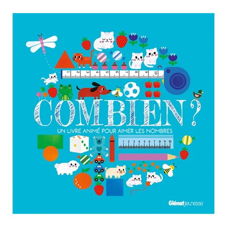 Combien ? : Un livre animé pour aimer les nombres : Documentaires animés : Livre cartonné