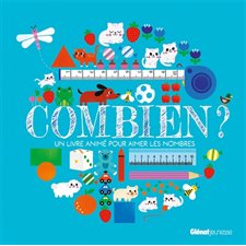 Combien ? : Un livre animé pour aimer les nombres : Documentaires animés : Livre cartonné