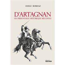 D'Artagnan : Un personnage historique méconnu