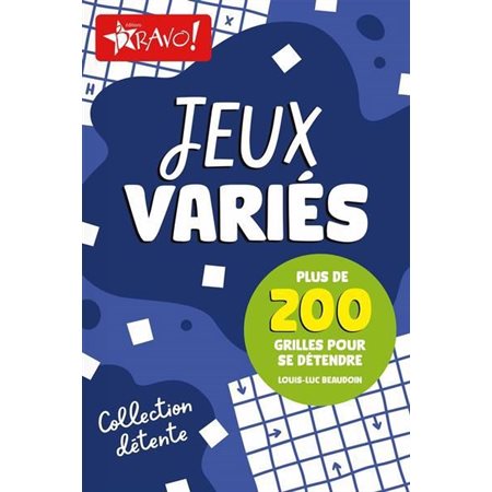 Jeux variés : Plus de 200 grilles pour se détendre : Collection détente