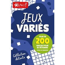 Jeux variés : Plus de 200 grilles pour se détendre : Collection détente