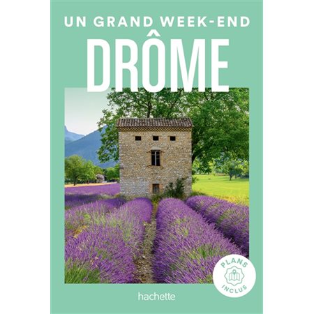 Drôme (Hachette) : Un grand week-end à ...