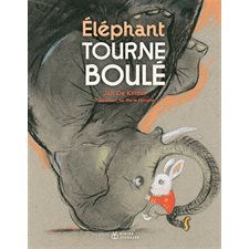 Eléphant tourneboulé : Couverture rigide