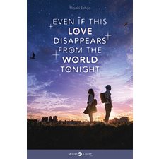 Even if this love disappears from the world tonight : Moonlight novel