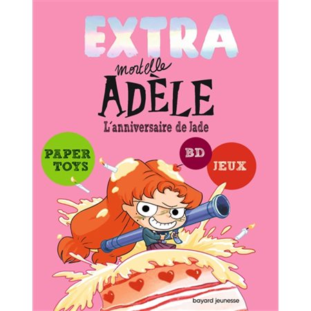 Extra mortelle Adèle T.02 : L'anniversaire de Jade : Plus de cent jeux à travers lesquels l'enfant aide Mortelle Adèle, qui n'a pas été invitée, à s'assurer que l'anniversaire de Jade devienne un mom