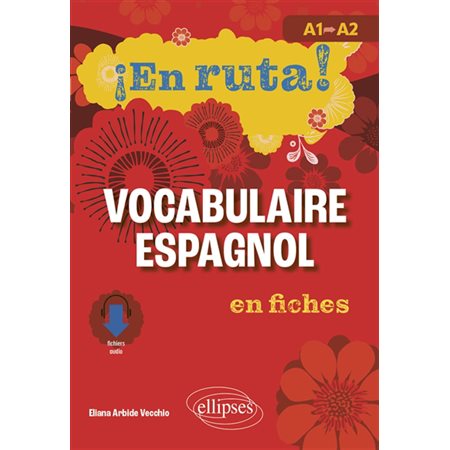 En ruta ! : Vocabulaire espagnol en fiches : A1 vers A2 : Vocabulaire espagnol en fiches