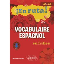 En ruta ! : Vocabulaire espagnol en fiches : A1 vers A2 : Vocabulaire espagnol en fiches