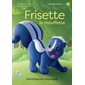 Frisette la mouffette : Niveau de lecture 4 : Une histoire à la fois