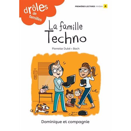 La famille Techno : Drôles de familles ! : Niveau de lecture 4