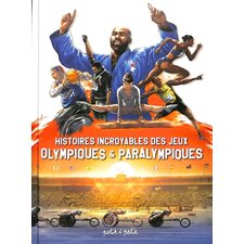 Histoires incroyables des jeux Olympiques & Paralympiques : Sport en BD : Bande dessinée