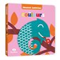 Les couleurs : PiouPiou : Imagiers surprises : Livre cartonné